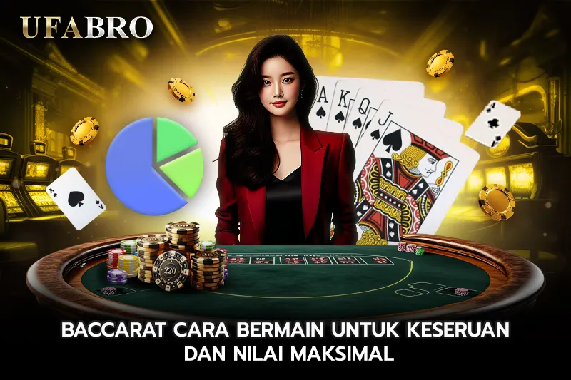 Baccarat Cara Bermain untuk Keseruan dan Nilai Maksimal